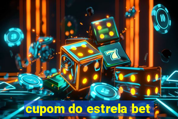 cupom do estrela bet